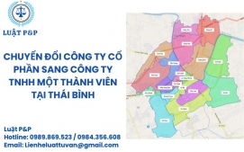 Chuyển đổi công ty cổ phần sang công ty TNHH một thành viên tại Thái Bình