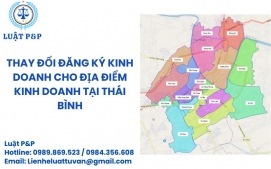 Thay đổi đăng ký kinh doanh cho địa điểm kinh doanh tại Thái Bình