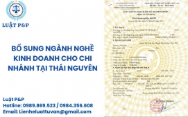 Bổ sung ngành nghề kinh doanh cho chi nhánh tại tỉnh Thái Nguyên