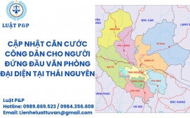 Cập nhật căn cước công dân cho người đứng đầu văn phòng đại diện tại Thái Nguyên