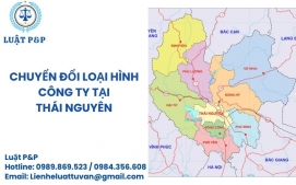 Chuyển đổi loại hình công ty tại Thái Nguyên