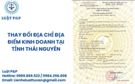 Thay đổi địa chỉ địa điểm kinh doanh tại tỉnh Thái Nguyên