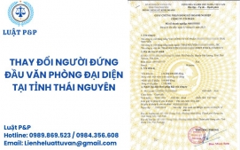 Thay đổi người đứng đầu văn phòng đại diện tại tỉnh Thái Nguyên