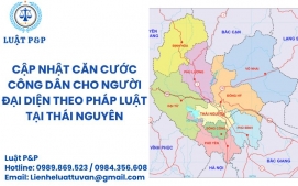 Cập nhật căn cước công dân cho người đại diện theo pháp luật tại Thái Nguyên