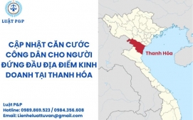 Cập nhật căn cước công dân cho người đứng đầu địa điểm kinh doanh tại Thanh Hóa