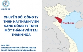 Chuyển đổi công ty TNHH hai thành viên sang công ty TNHH một thành viên tại Thanh Hóa