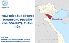 Thay đổi đăng ký kinh doanh cho địa điểm kinh doanh tại Thanh Hóa