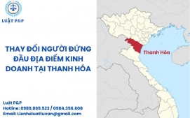 Thay đổi người đứng đầu địa điểm kinh doanh tại Thanh Hóa