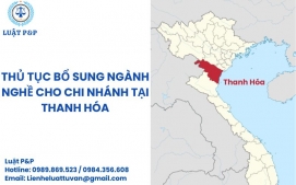 Thủ tục bổ sung ngành nghề cho chi nhánh tại Thanh Hóa