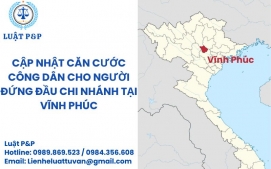 Cập nhật căn cước công dân cho người đứng đầu chi nhánh tại Vĩnh Phúc