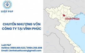 Chuyển nhượng vốn công ty tại Vĩnh Phúc