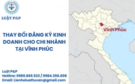 Thay đổi đăng ký kinh doanh cho chi nhánh tại Vĩnh Phúc