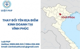 Thay đổi tên địa điểm kinh doanh tại Vĩnh Phúc