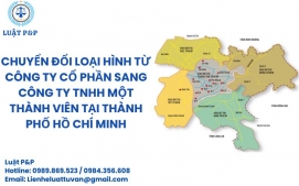 Chuyển đổi loại hình từ Công ty cổ phần sang Công ty TNHH một thành viên tại Thành phố Hồ Chí Minh