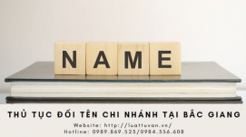 Thủ tục thay đổi tên chi nhánh tại Bắc Giang