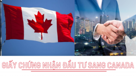 Thủ tục xin giấy chứng nhận đầu tư sang Canada