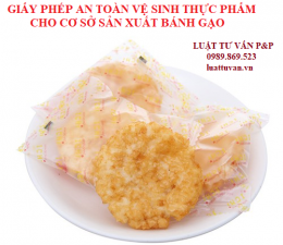 Giấy phép an toàn vệ sinh thực phẩm cho cơ sở sản xuất bánh gạo