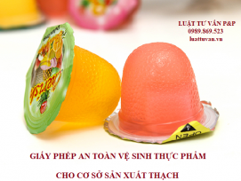 Giấy phép an toàn vệ sinh thực phẩm cho cơ sở sản xuất thạch