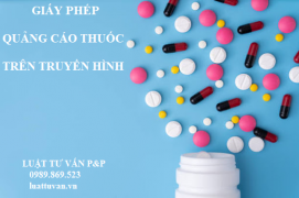 Giấy phép quảng cáo thuốc trên truyền hình