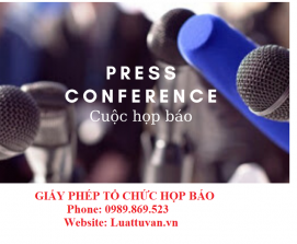 Thủ tục xin giấy phép tổ chức họp báo