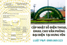 cập nhật số điện thoại, email cho văn phòng đại diện tại Hưng yên