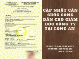 Cập nhật căn cước công dân cho giám đốc công ty tại Long An