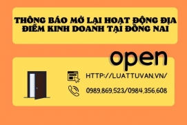 Thủ tục thông báo mở lại hoạt động địa điểm kinh doanh tại Đồng Nai