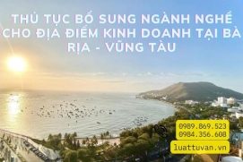 Thủ tục bổ sung ngành nghề cho địa điểm kinh doanh tại Bà Rịa - Vũng Tàu