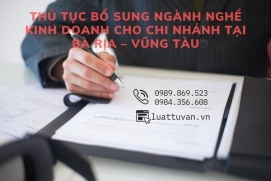 Thủ tục bổ sung ngành nghề kinh doanh cho chi nhánh tại Bà Rịa – Vũng Tàu