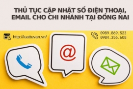 Thủ tục cập nhật số điện thoại, email cho chi nhánh tại Đồng Nai