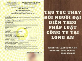 Thủ tục thay đổi người đại diện theo pháp luật công ty tại Long An