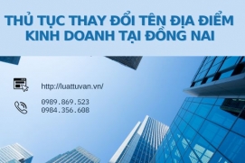 Thủ tục thay dổi tên địa điểm kinh doanh tại Đồng Nai