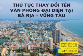 Thủ tục thay đổi tên văn phòng đại diện tại Bà Rịa - Vũng Tàu