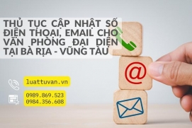 Thủ tục cập nhật số điện thoại, email cho văn phòng đại diện tại Bà Rịa - Vũng Tàu