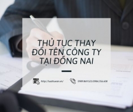 Thủ tục thay đổi tên công ty tại Đồng Nai