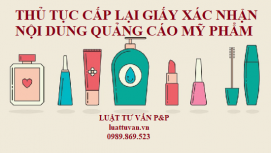 Thủ tục cấp lại giấy xác nhận nội dung quảng cáo mỹ phẩm