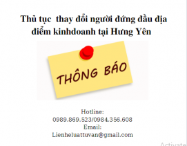 Thủ tục thay đổi người đứng đầu địa điểm kinh doanh tại Hưng Yên