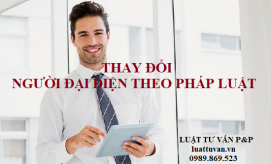 Thay đổi người đại diện theo pháp luật của doanh nghiệp