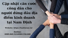 Cập nhật căn cước công dân cho người đứng đầu địa điểm kinh doanh tại Nam Định
