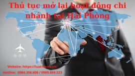 Thủ tục mở lại hoạt động chi nhánh tại Hải Phòng