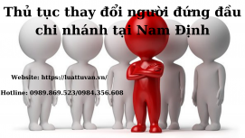 Thay đổi người đứng đầu chi nhánh tại Nam Định