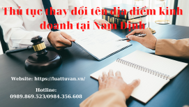 Thủ tục thay đổi tên địa điểm kinh doanh tại Nam Định