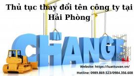Thủ tục thay đổi tên công ty tại Hải Phòng