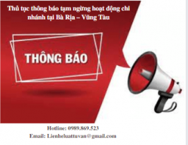 Thủ tục thông báo tạm ngừng hoạt động chi nhánh tại Bà Rịa – Vũng Tàu