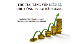 Thủ tục tăng vốn điều lệ công ty tại Bắc Giang