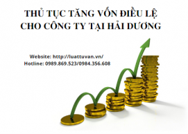 Thủ tục tăng vốn điều lệ cho công ty tại Hải Dương