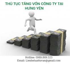 Thủ tục tăng vốn điều lệ công ty tại Hưng Yên