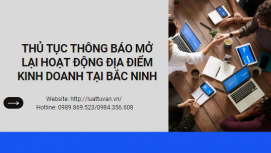 Thủ tục thông báo mở lại hoạt động địa điểm kinh doanh tại Bắc Ninh