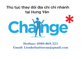 Thủ tục thay đổi địa chỉ chi nhánh tại Hưng Yên