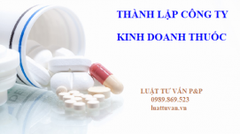 Thủ tục thành lập công ty kinh doanh thuốc